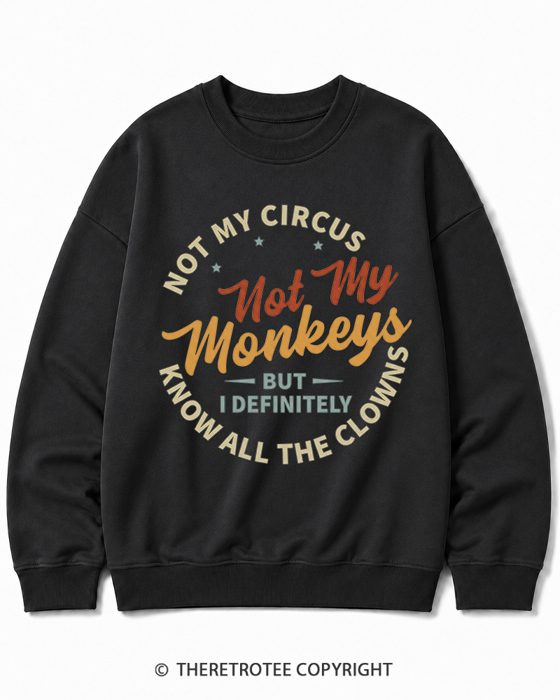 TheRetroTee Not My Circus Not My Monkeys 1980s Cotton Sweatshirt