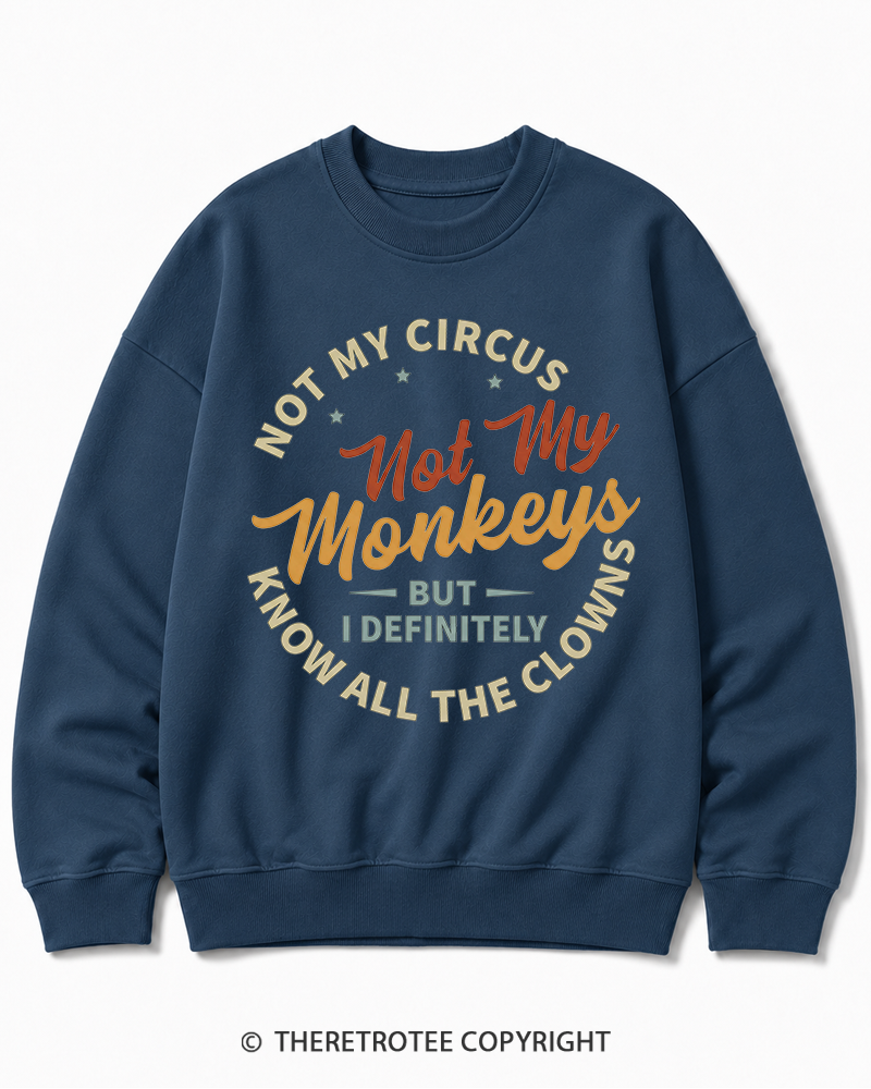 TheRetroTee Not My Circus Not My Monkeys 1980s Cotton Sweatshirt