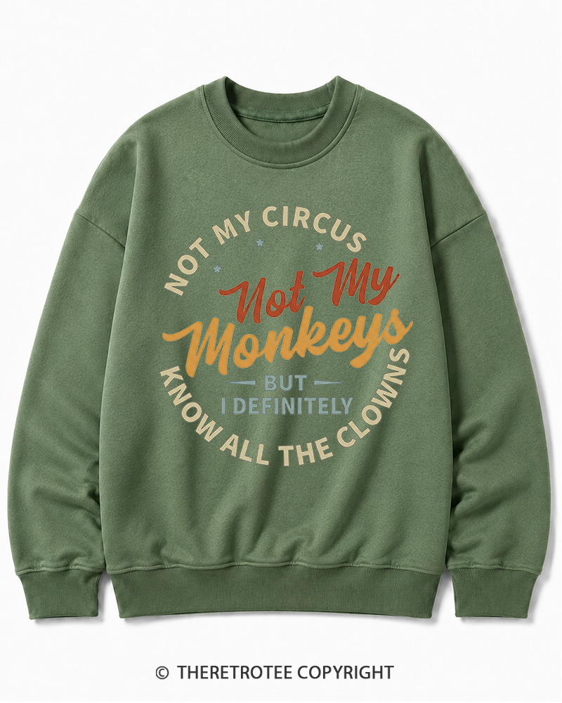 TheRetroTee Not My Circus Not My Monkeys 1980s Cotton Sweatshirt