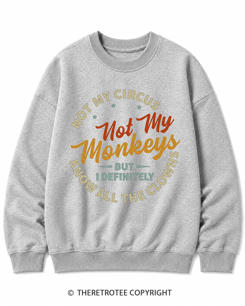 TheRetroTee Not My Circus Not My Monkeys 1980s Cotton Sweatshirt