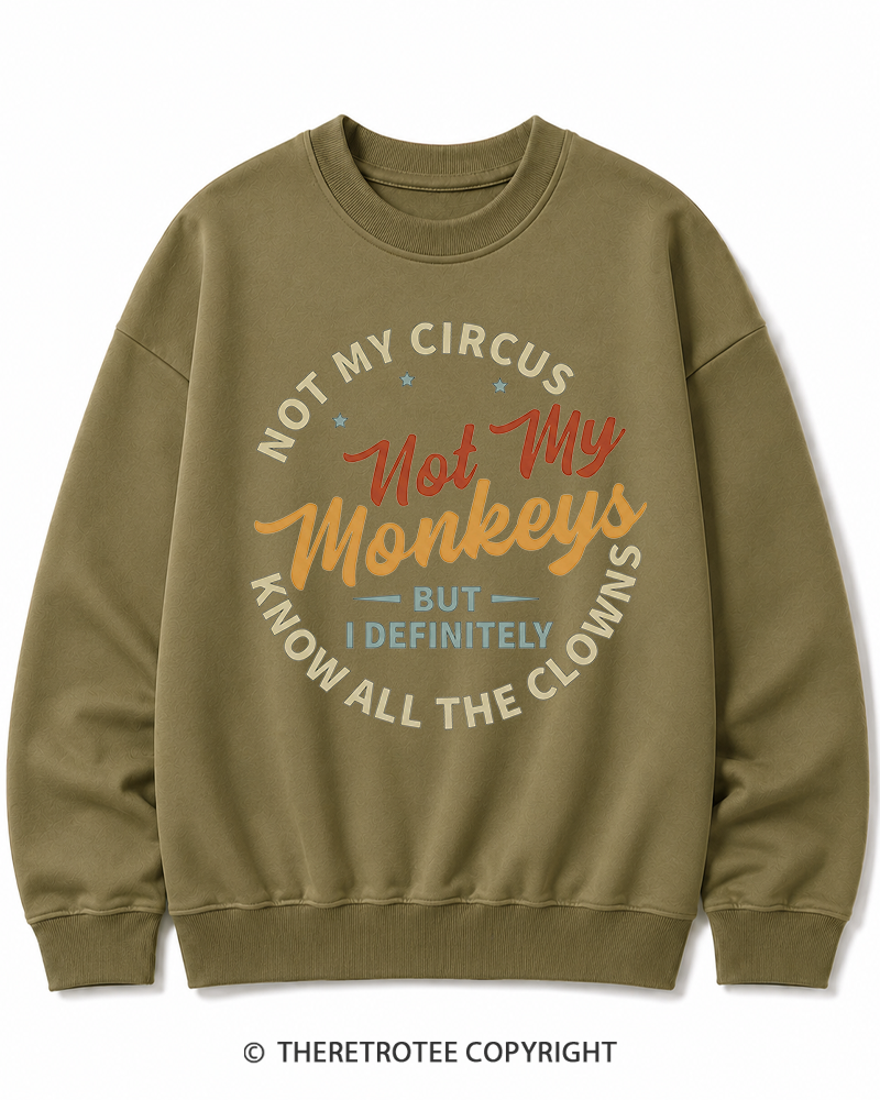 TheRetroTee Not My Circus Not My Monkeys 1980s Cotton Sweatshirt