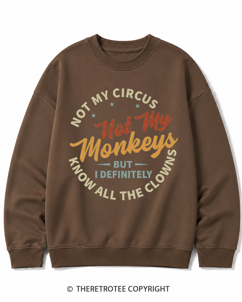 TheRetroTee Not My Circus Not My Monkeys 1980s Cotton Sweatshirt