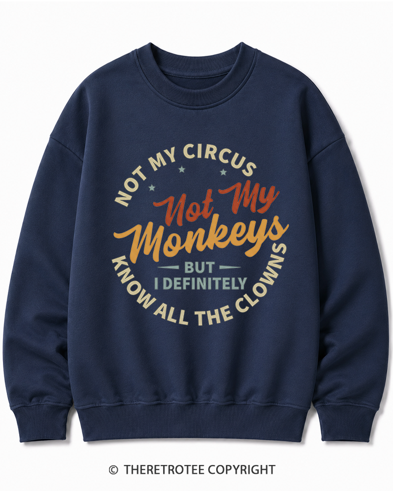 TheRetroTee Not My Circus Not My Monkeys 1980s Cotton Sweatshirt