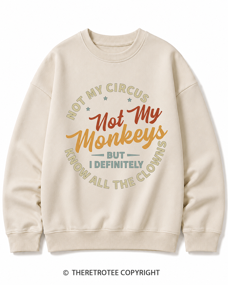 TheRetroTee Not My Circus Not My Monkeys 1980s Cotton Sweatshirt