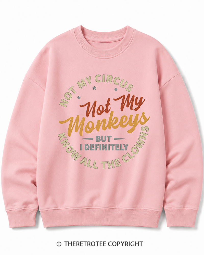 TheRetroTee Not My Circus Not My Monkeys 1980s Cotton Sweatshirt