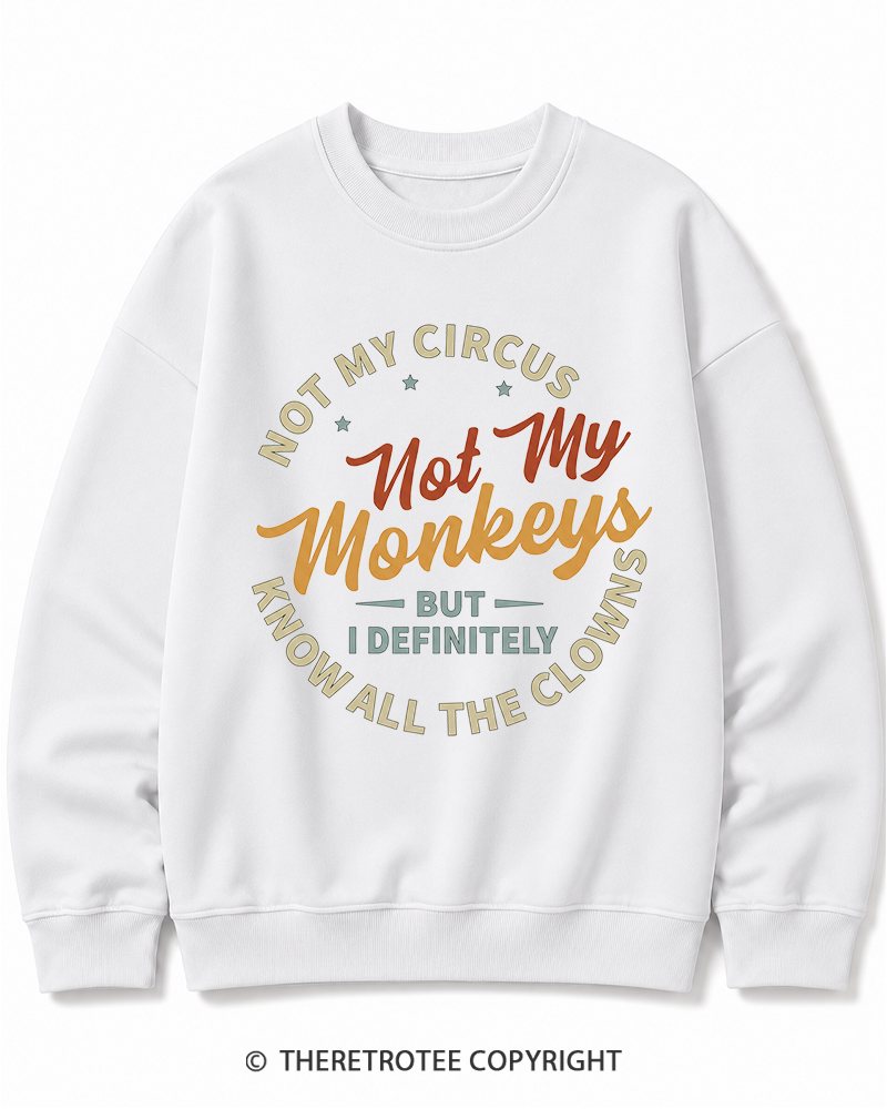 TheRetroTee Not My Circus Not My Monkeys 1980s Cotton Sweatshirt