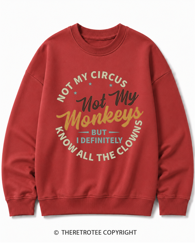 TheRetroTee Not My Circus Not My Monkeys 1980s Cotton Sweatshirt