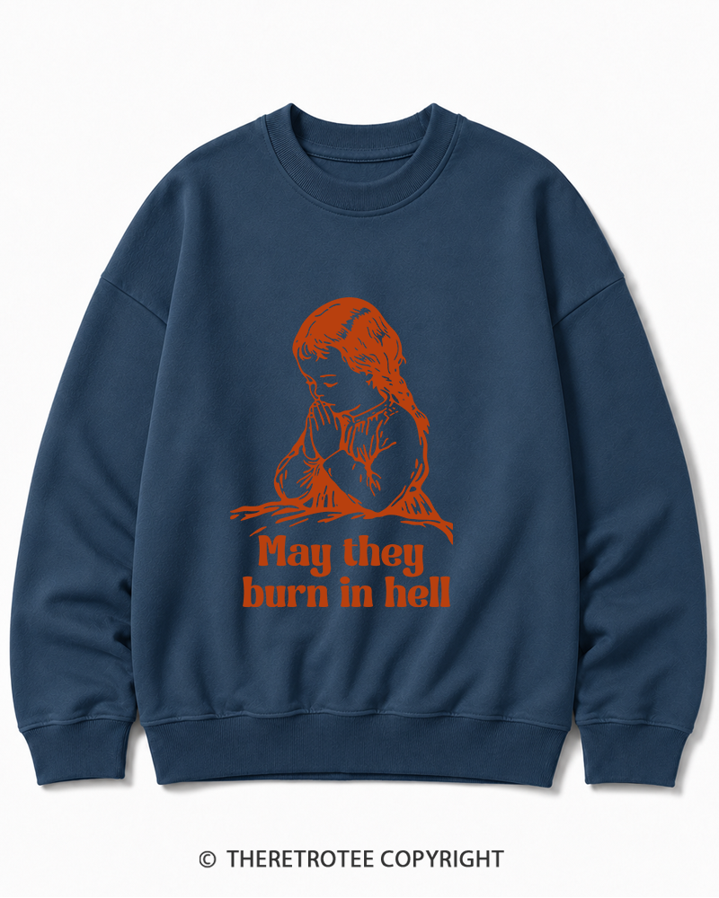 TheRetroTee May They Burn in Hell 1970s Cotton Sweatshirt
