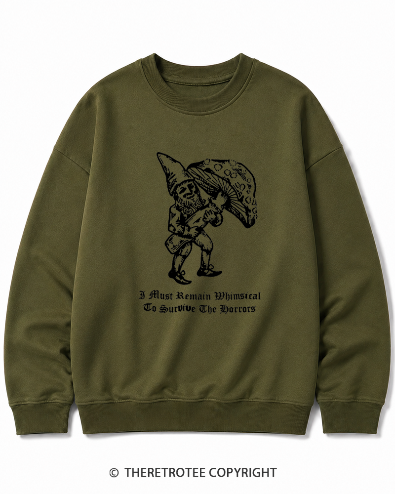 TheRetroTee I Must Remain Whimsical To Survive The Horrors Cotton Sweatshirt