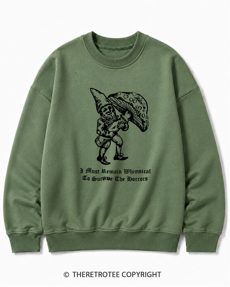 TheRetroTee I Must Remain Whimsical To Survive The Horrors Cotton Sweatshirt
