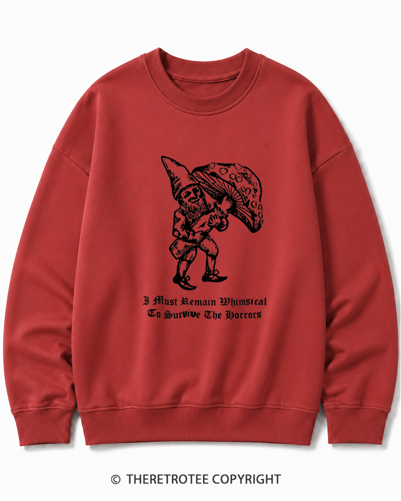 TheRetroTee I Must Remain Whimsical To Survive The Horrors Cotton Sweatshirt