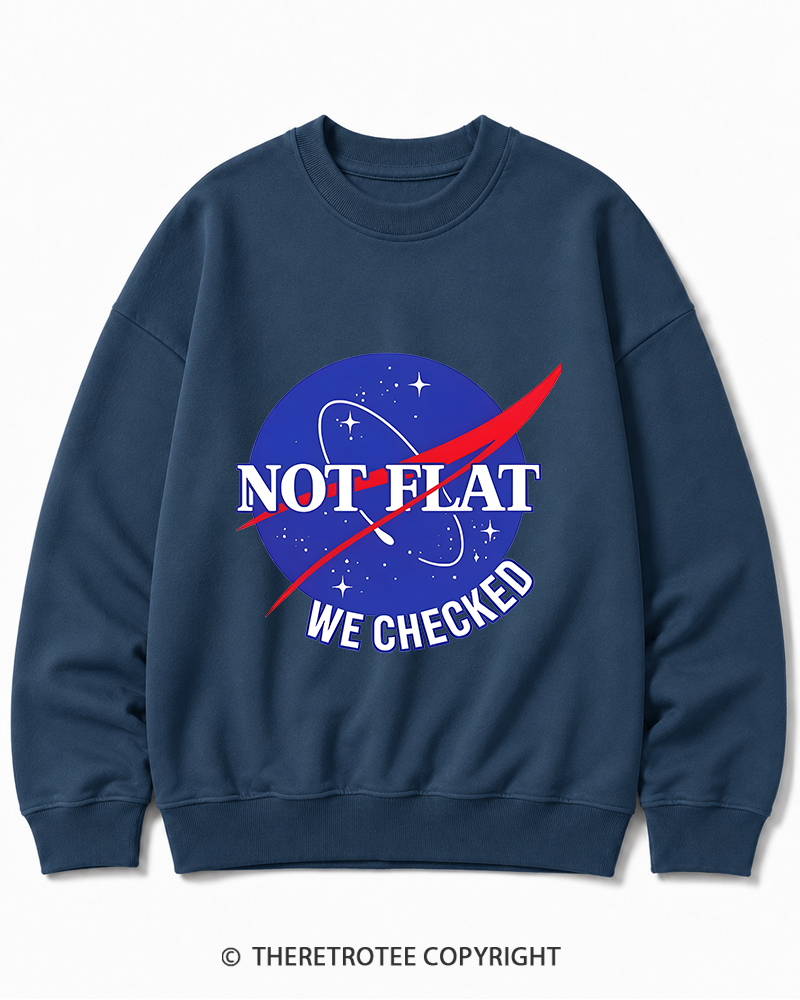 TheRetroTee Not Flat We Checked Cotton Sweatshirt