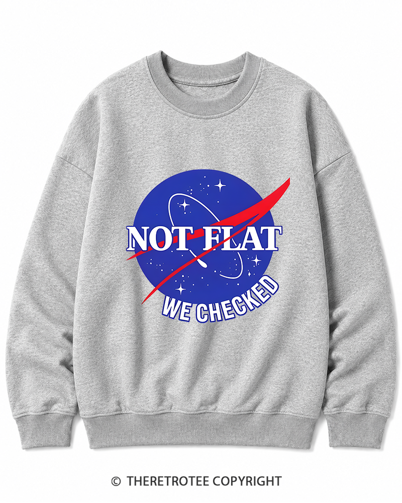 TheRetroTee Not Flat We Checked Cotton Sweatshirt