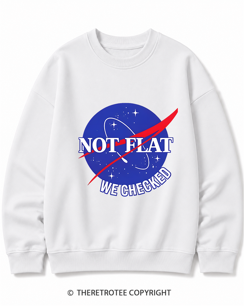 TheRetroTee Not Flat We Checked Cotton Sweatshirt