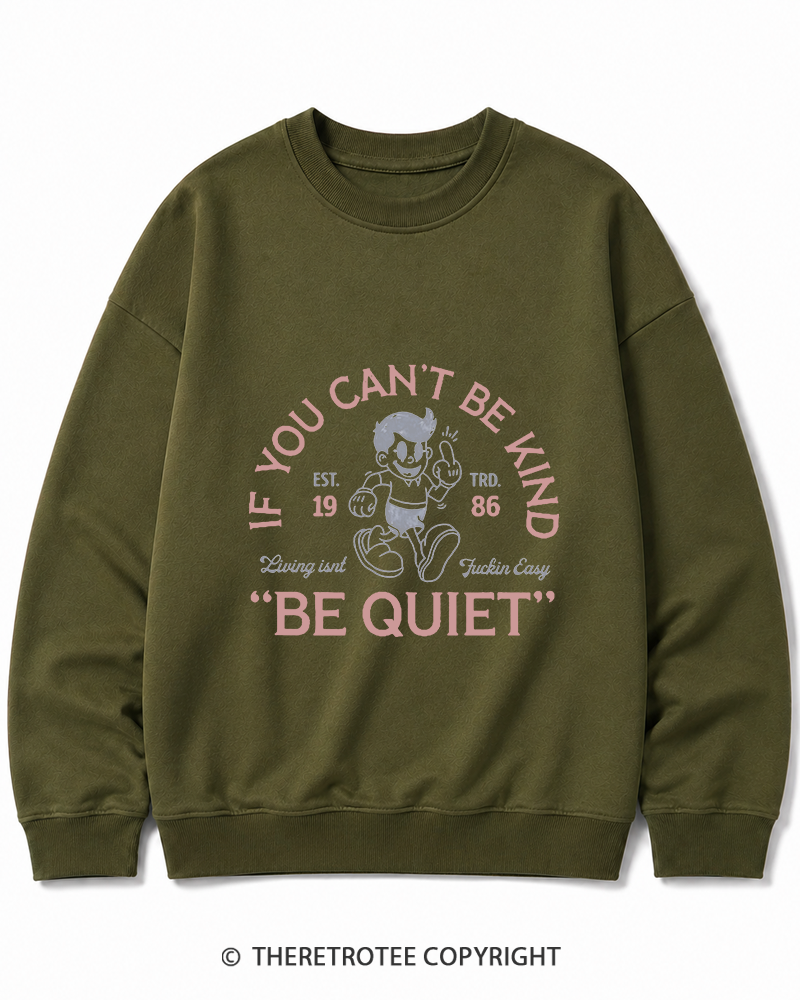 TheRetroTee If You Can't Be Kind, Be Quiet 1950s Cotton Sweatshirt