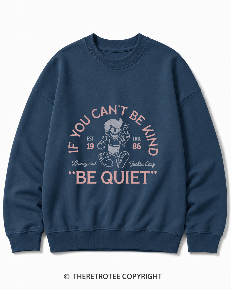 TheRetroTee If You Can't Be Kind, Be Quiet 1950s Cotton Sweatshirt