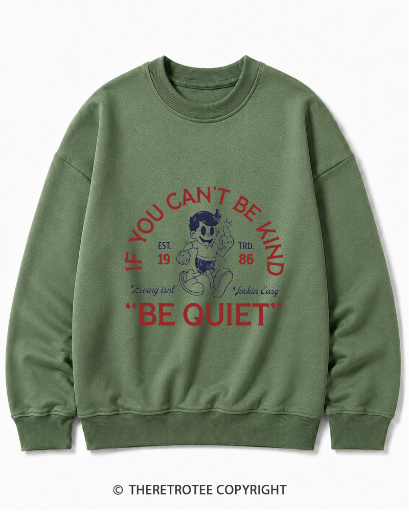 TheRetroTee If You Can't Be Kind, Be Quiet 1950s Cotton Sweatshirt