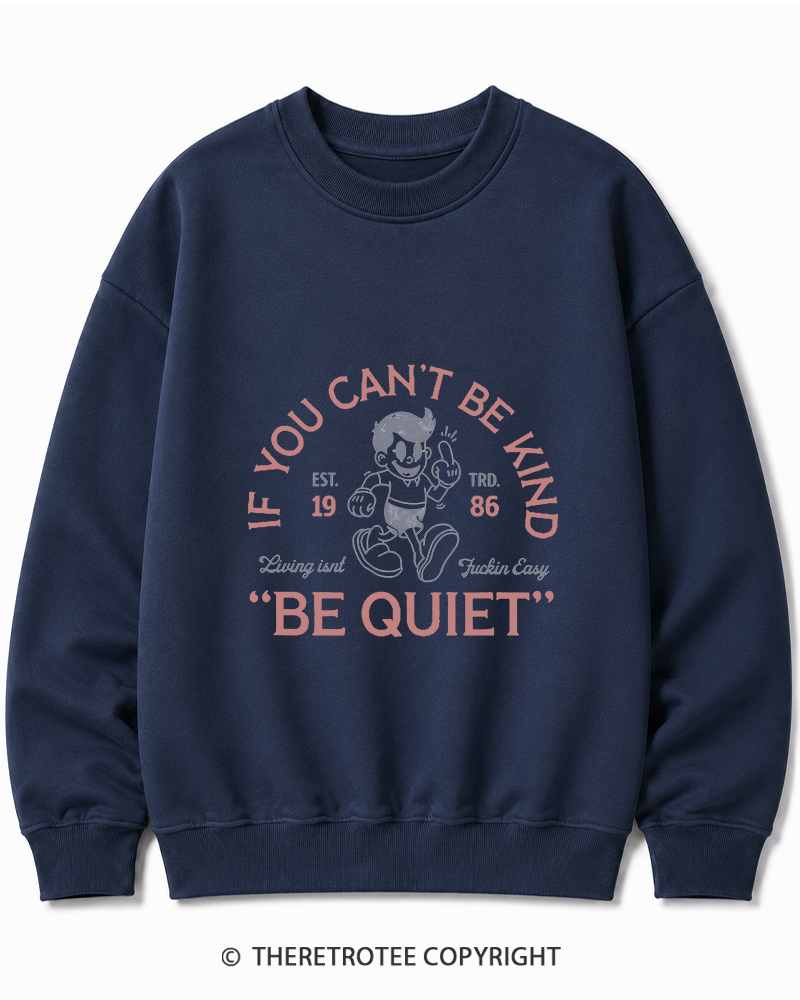 TheRetroTee If You Can't Be Kind, Be Quiet 1950s Cotton Sweatshirt