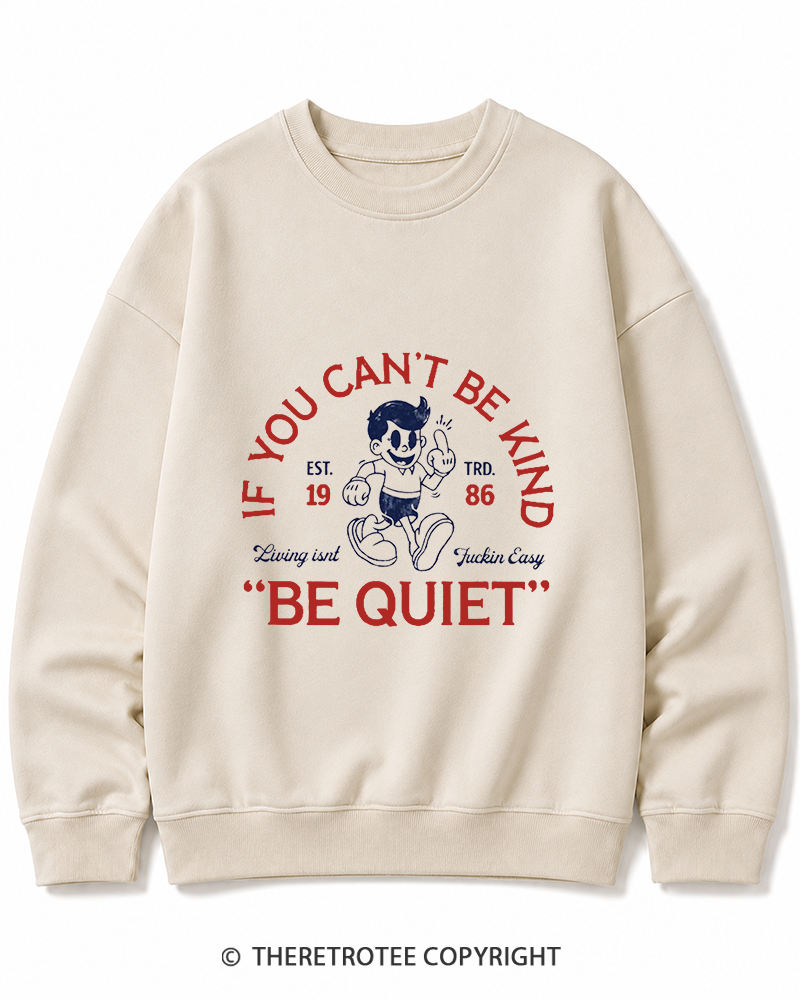 TheRetroTee If You Can't Be Kind, Be Quiet 1950s Cotton Sweatshirt
