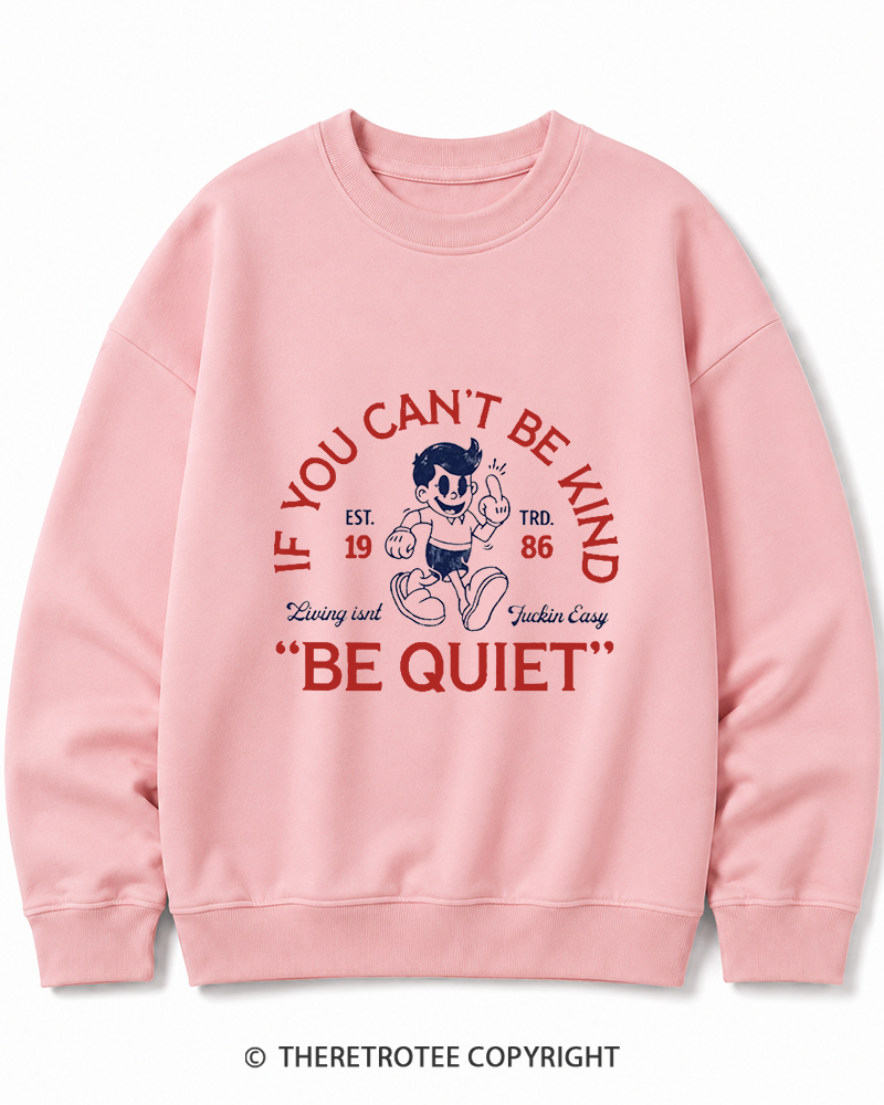 TheRetroTee If You Can't Be Kind, Be Quiet 1950s Cotton Sweatshirt