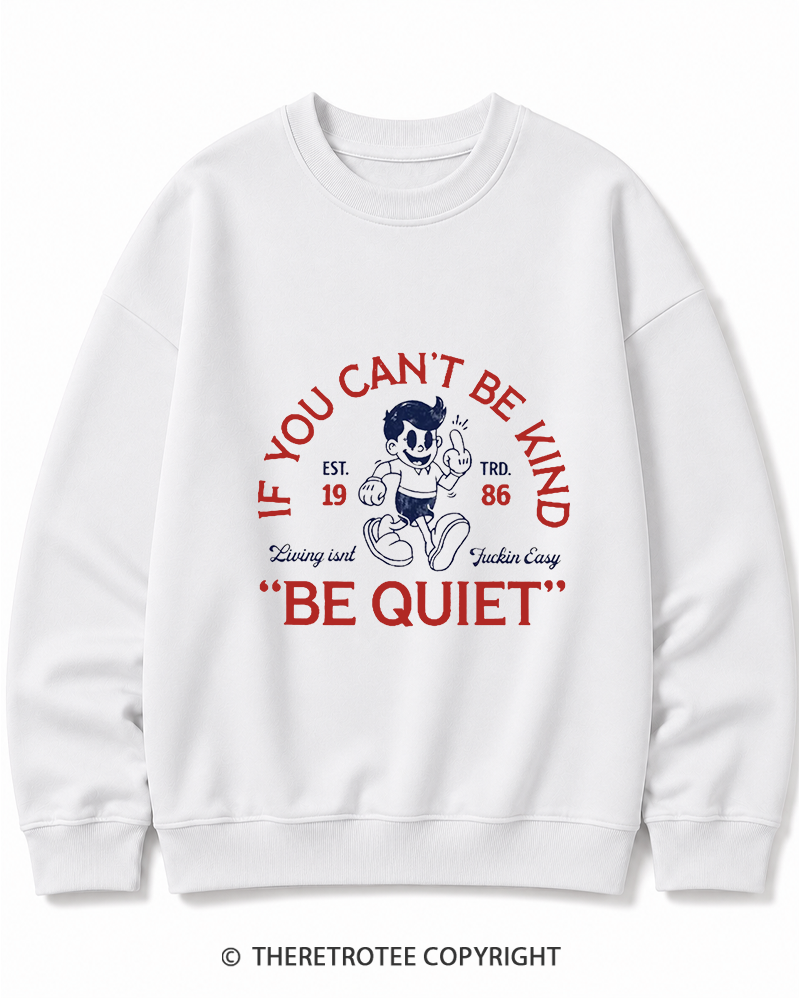 TheRetroTee If You Can't Be Kind, Be Quiet 1950s Cotton Sweatshirt