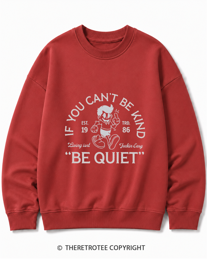TheRetroTee If You Can't Be Kind, Be Quiet 1950s Cotton Sweatshirt
