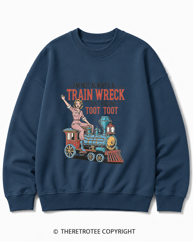 TheRetroTee I'm Not Always A Train Wreck 1950s Cotton Sweatshirt