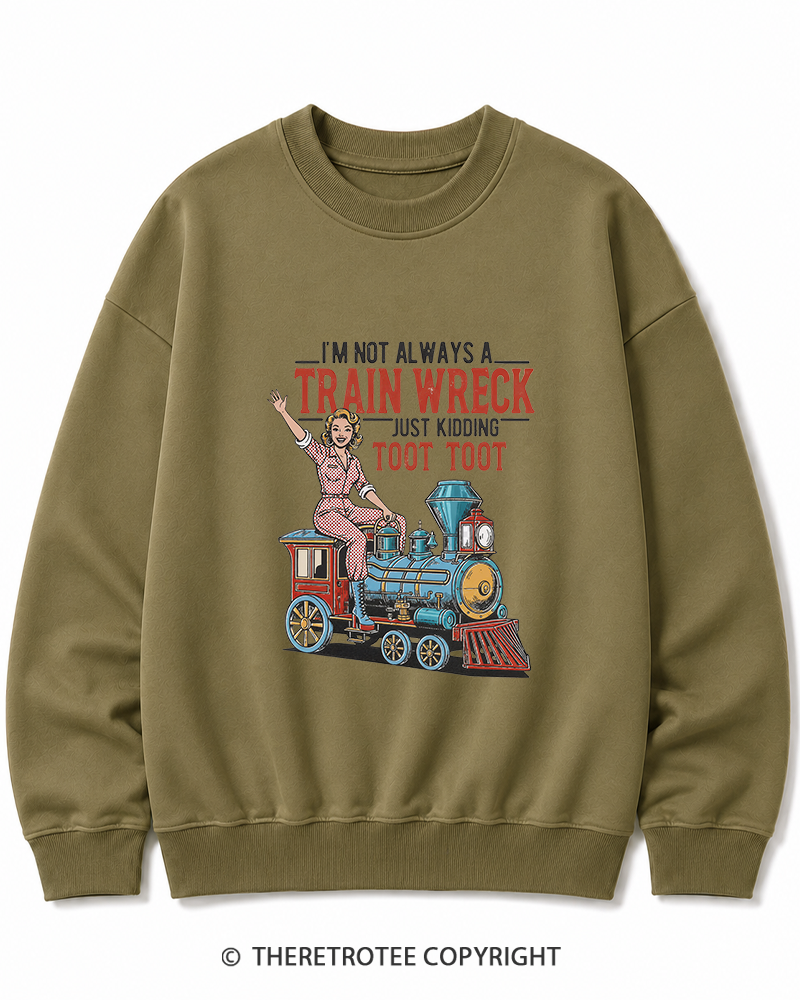TheRetroTee I'm Not Always A Train Wreck 1950s Cotton Sweatshirt
