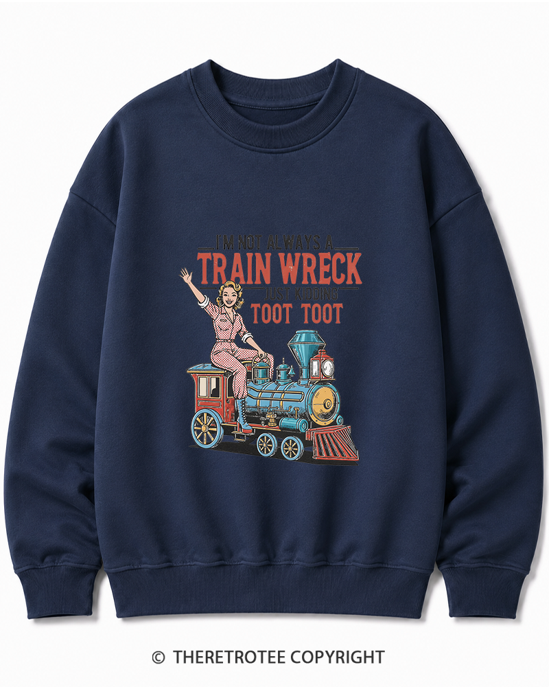 TheRetroTee I'm Not Always A Train Wreck 1950s Cotton Sweatshirt