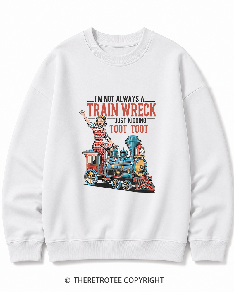 TheRetroTee I'm Not Always A Train Wreck 1950s Cotton Sweatshirt