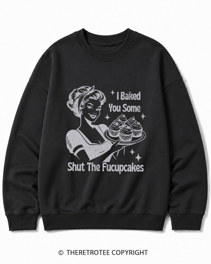 TheRetroTee 1950s Shut The Fucupcakes Cotton Sweatshirt