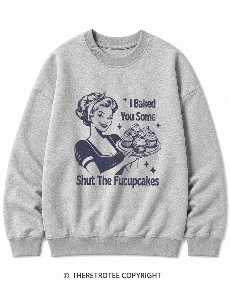 TheRetroTee 1950s Shut The Fucupcakes Cotton Sweatshirt