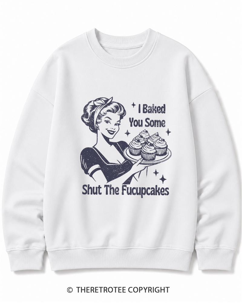 TheRetroTee 1950s Shut The Fucupcakes Cotton Sweatshirt