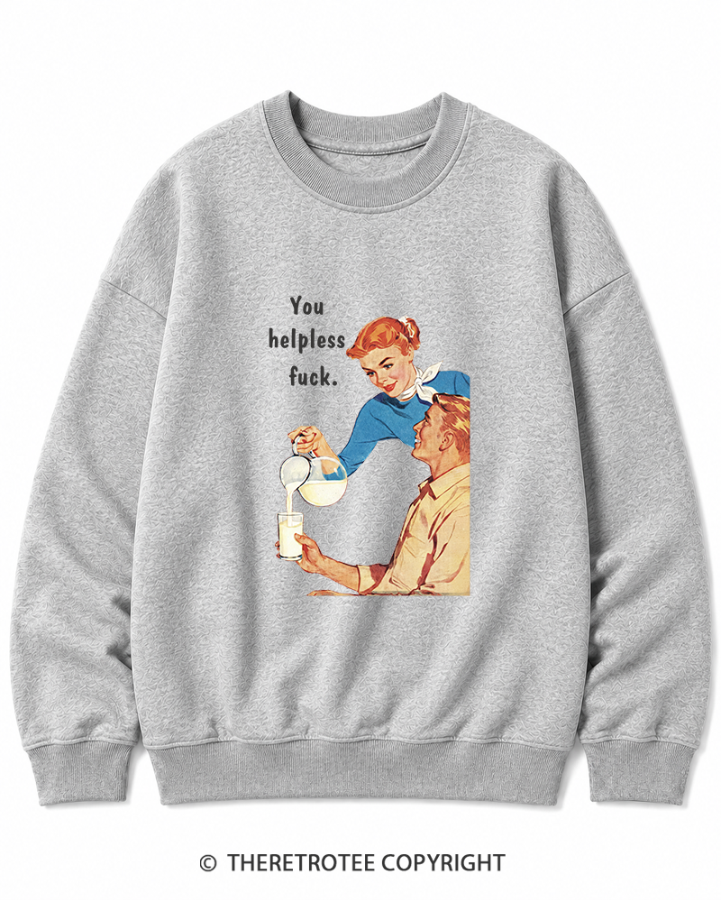 TheRetroTee You Helpless fuck 1950s Cotton Sweatshirt
