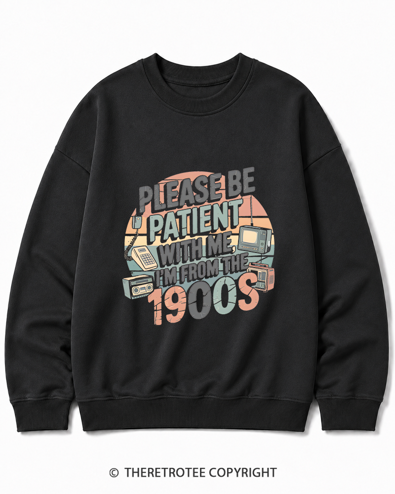 TheRetroTee Please Be Patient With Me 1900s Cotton Sweatshirt