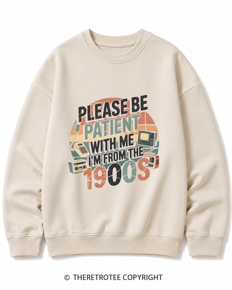 TheRetroTee Please Be Patient With Me 1900s Cotton Sweatshirt