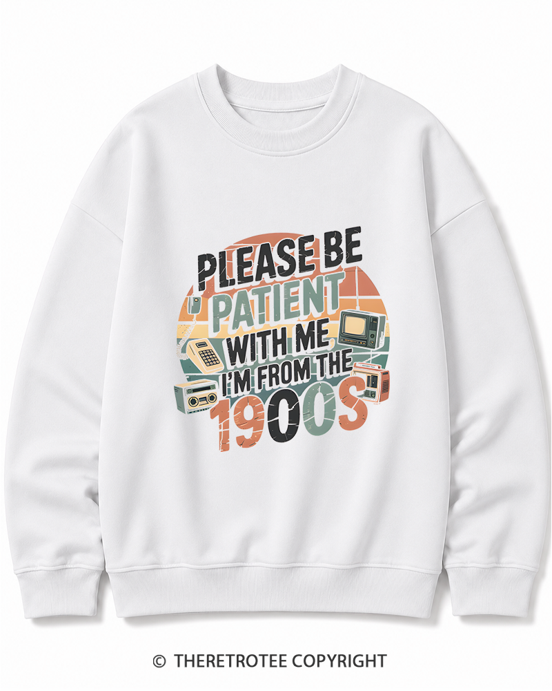 TheRetroTee Please Be Patient With Me 1900s Cotton Sweatshirt