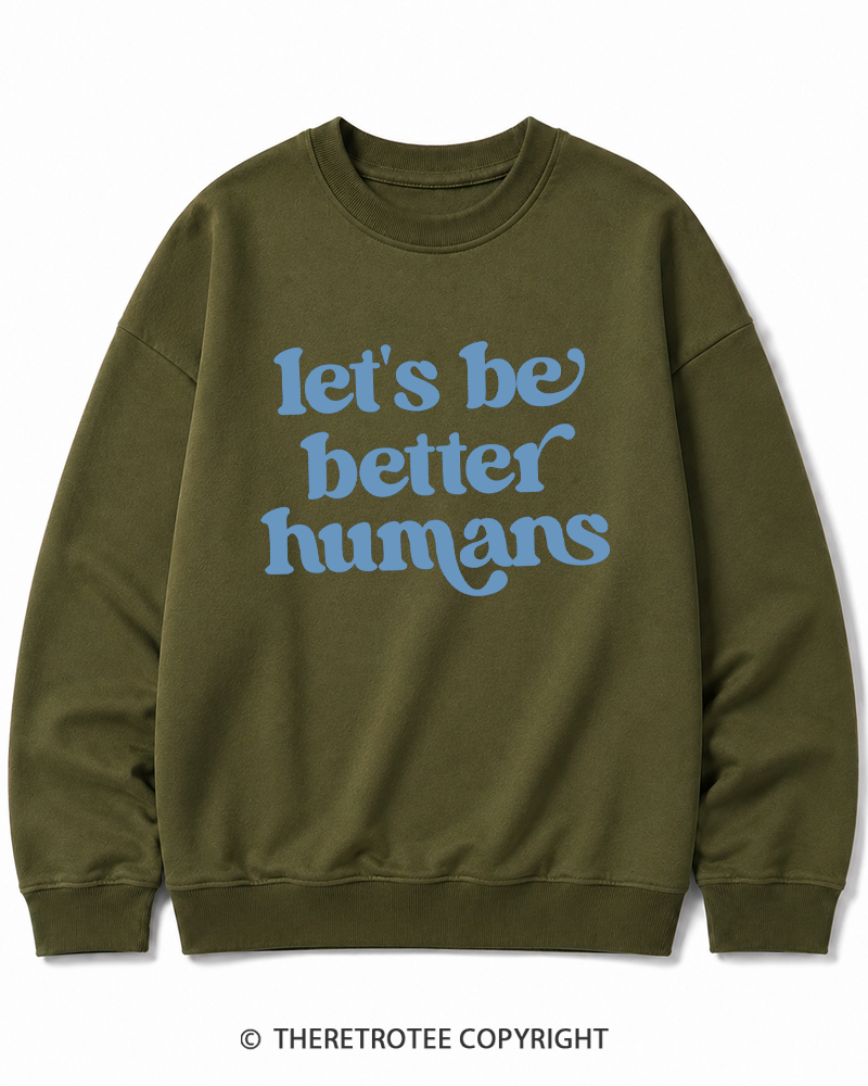 TheRetroTee Let's Be Better Humans Cotton Sweatshirt