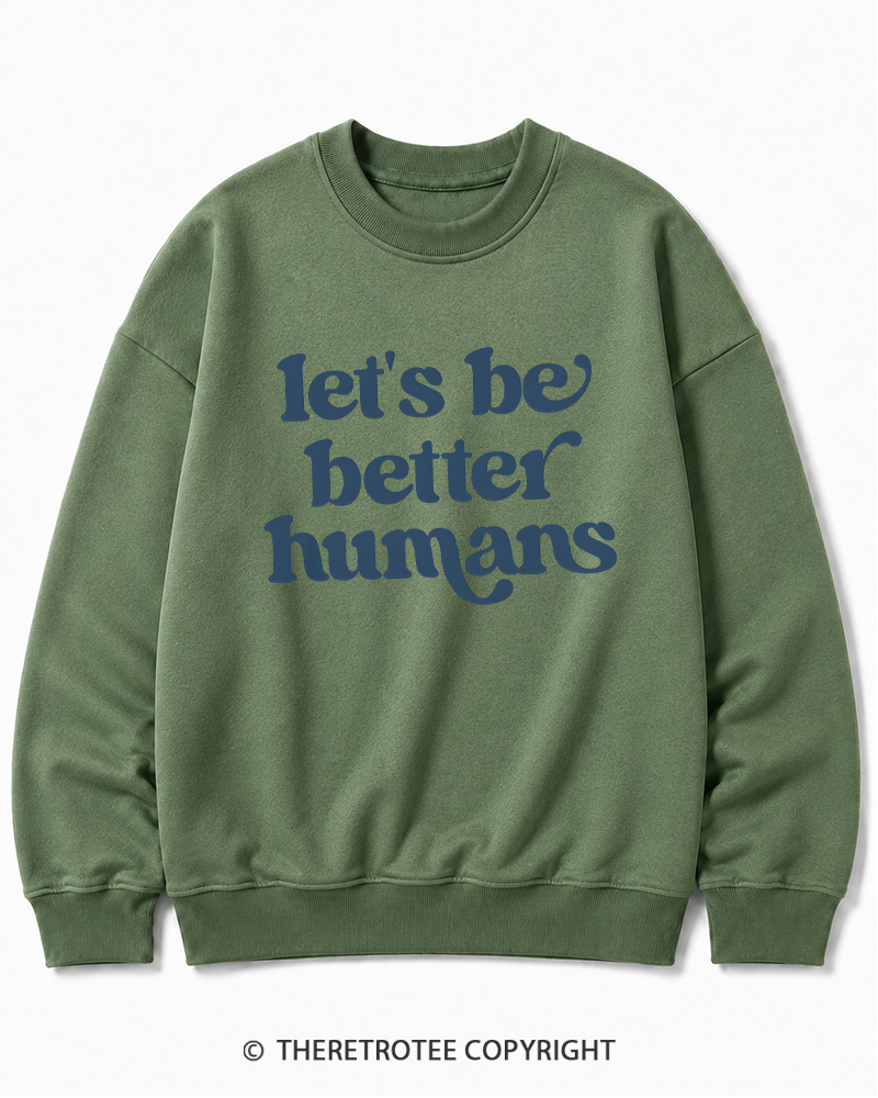 TheRetroTee Let's Be Better Humans Cotton Sweatshirt