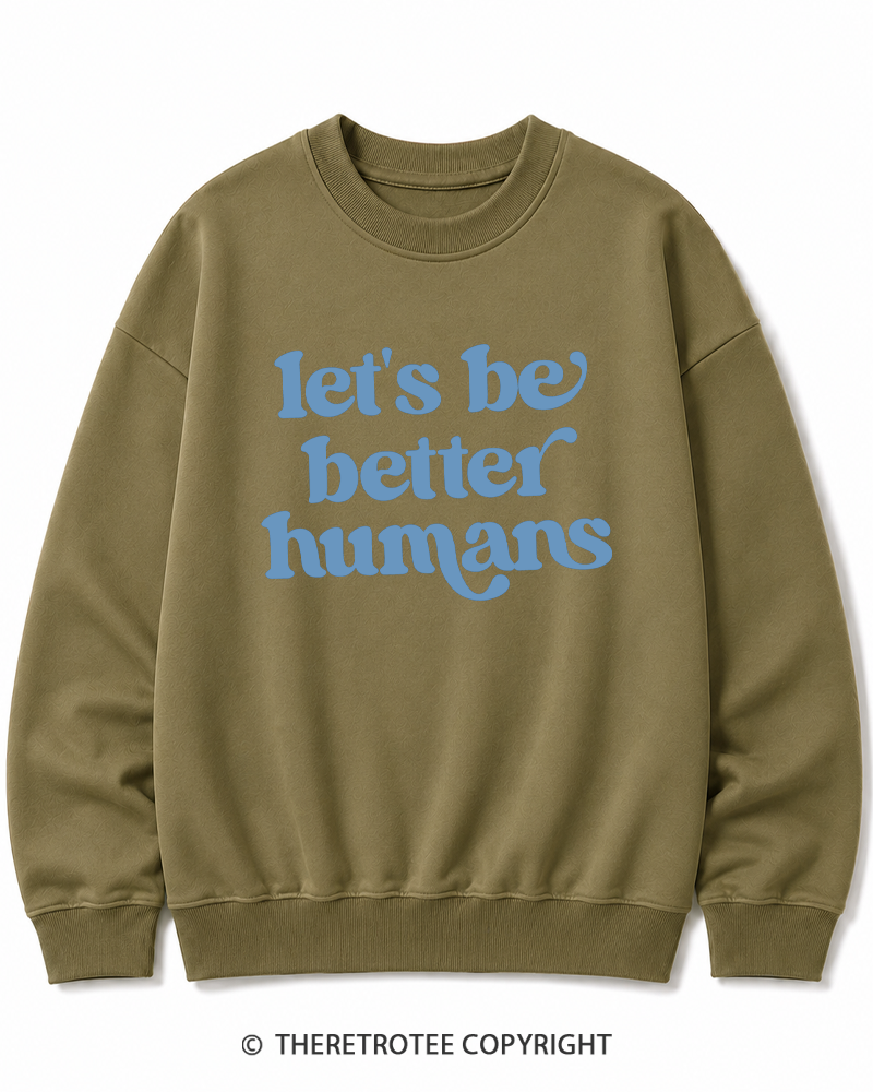 TheRetroTee Let's Be Better Humans Cotton Sweatshirt