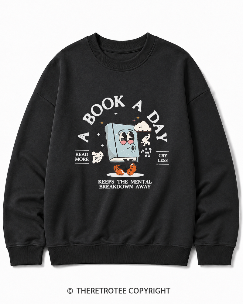 TheRetroTee A Book a Day Keeps The Mental Breakdown Away Cotton Sweatshirt