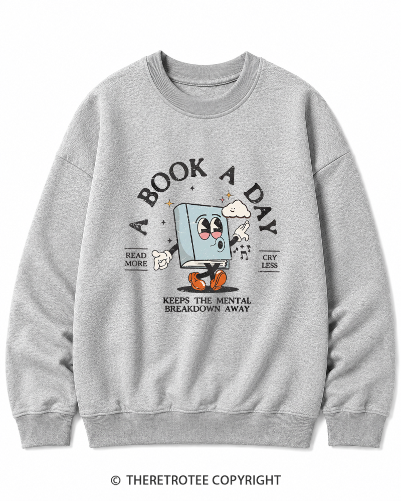 TheRetroTee A Book a Day Keeps The Mental Breakdown Away Cotton Sweatshirt