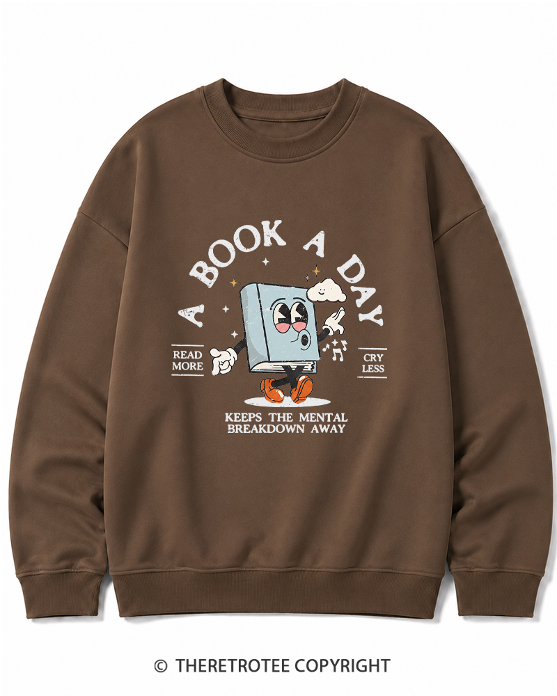 TheRetroTee A Book a Day Keeps The Mental Breakdown Away Cotton Sweatshirt