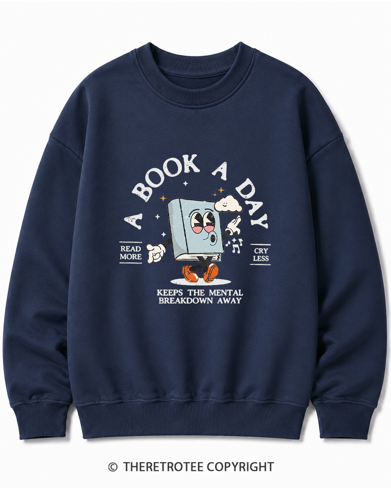 TheRetroTee A Book a Day Keeps The Mental Breakdown Away Cotton Sweatshirt