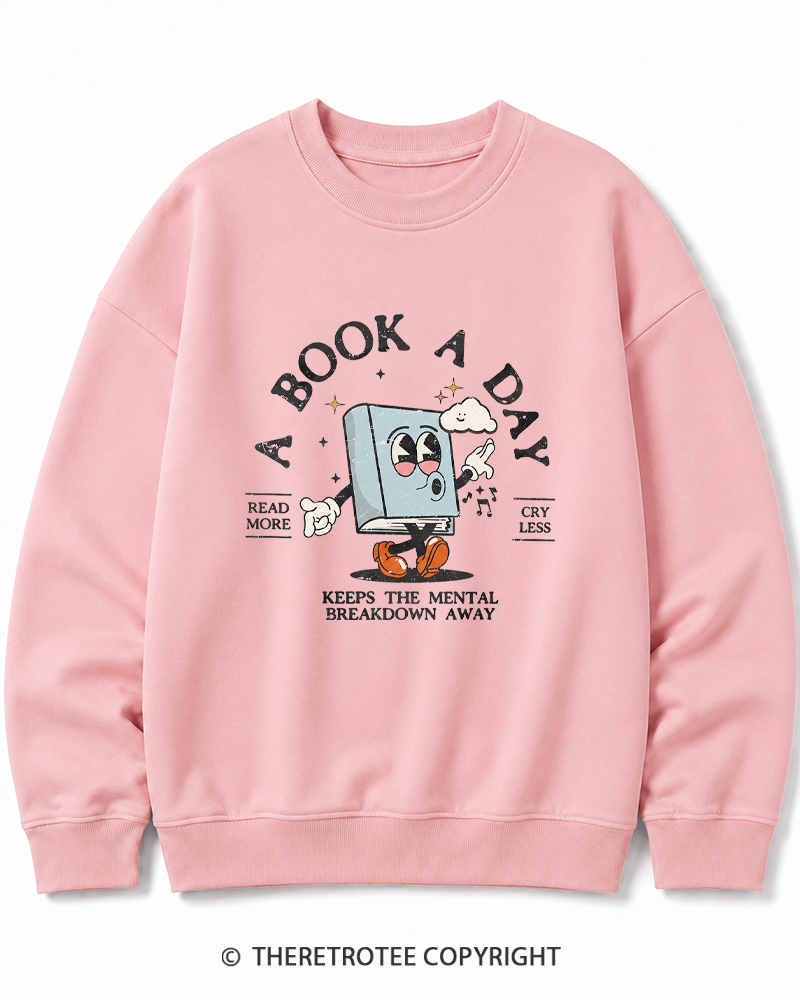 TheRetroTee A Book a Day Keeps The Mental Breakdown Away Cotton Sweatshirt