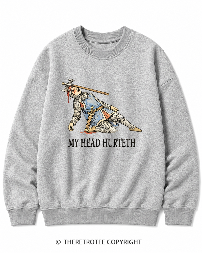 TheRetroTee My Head Hurteth Cotton Sweatshirt