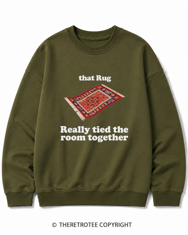 TheRetroTee That Rug Really Tied The Room Together 1990s Cotton Sweatshirt