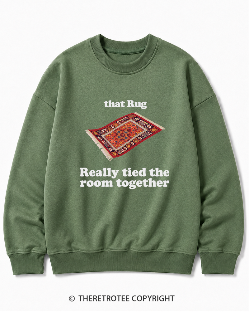 TheRetroTee That Rug Really Tied The Room Together 1990s Cotton Sweatshirt