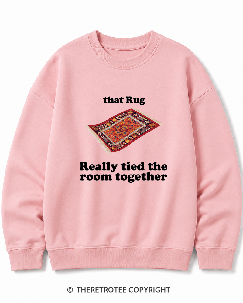TheRetroTee That Rug Really Tied The Room Together 1990s Cotton Sweatshirt