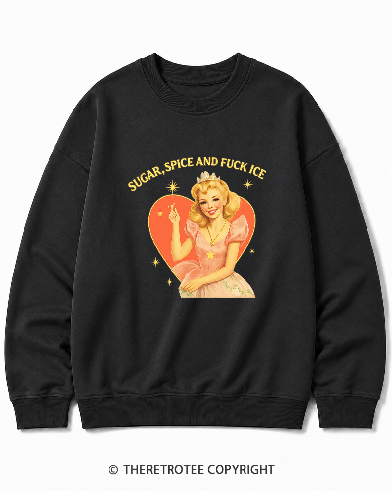 TheRetroTee Sugar Spice and Fck ICE Cotton Sweatshirt